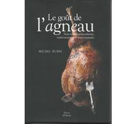 Le goût de l'agneau - Traité de recettes monothéistes, méditéranéennes & moyen-orientales