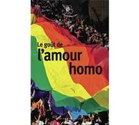 Le goût de l'amour homo Collectif (Auteur)