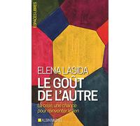 Le Goût de l'autre – La crise, une chance pour réinventer le lien – Les Éditions Albin Michel