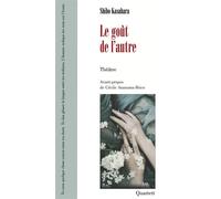 Le goût de l'autre - Shiho Kasahara - Quartett - broché - Théâtre