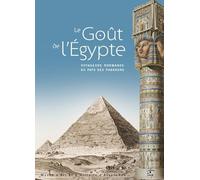 Le goût de l'Egypte: Voyageurs normands au pays des pharaons
