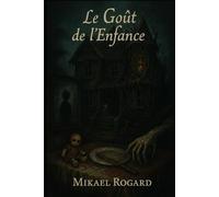 Le goût de l'enfance: Roman d’horreur psychologique et viscérale