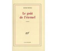 Le Goût de l'éternel Henri Thomas (Auteur)