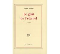 Le Goût de l'éternel - Henri Thomas - Gallimard - broché - Livre