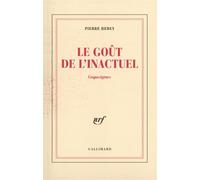 Le Goût de l'inactuel Coquecigrues - Pierre Hebey - Gallimard - broché - Livre