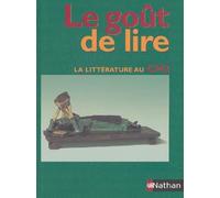 Le Goût de lire : Littérature, CM2 (Manuel)
