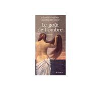 Le goût de l'ombre - nouvelles - Georges-Olivier Châteaureynaud - Actes sud - Livre
