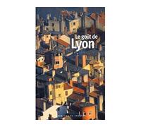 Le goût de Lyon - Collectif - Mercure de france - Poche - Essai
