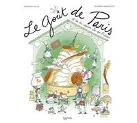 Le goût de Paris ...et de la région Île-de-France - Nathalie Hélal - Hachette Pratique - relié - Beau livre
