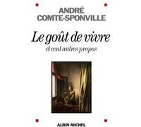 Le Goût De Vivre Et Cent Autres Propos