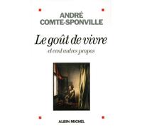 André Comte-Sponville – Le goût de vivre et cent autres propos – Broché