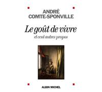 André Comte-Sponville – Le goût de vivre et cent autres propos – Broché