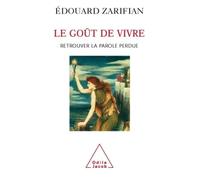 Le Goût de vivre Retrouver la parole perdue - Edouard Zarifian - Odile Jacob - broché - Essai
