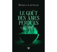 Le Goût des âmes perdues - Et si vous pouviez partager un dernier repas avec un être disparu ? - Une histoire d'amour et de fantôme à savourer - Daria Lavelle - Cherche Midi - ebook (ePub) - Roman