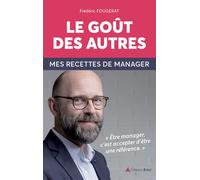 Le gout des autres Mes recettes de manager - Frédéric Fougerat - Bréal - broché - Essai