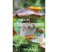 Le goût des champignons Collectif (Auteur)