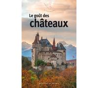Le goût des châteaux Collectif (Auteur)