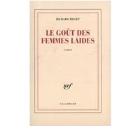 Richard Millet – Le goût des femmes laides – Roman – Broché