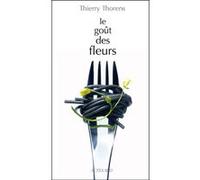 Le goût des fleurs Thierry Thorens (Auteur)