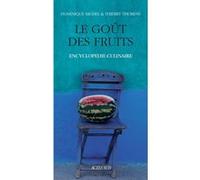 Le goût des fruits Thierry Thorens (Auteur), Dominique Michel (Auteur)