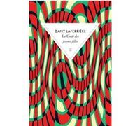 Le goût des jeunes filles Dany Laferrière (Auteur)