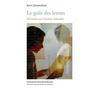 Le goût des lettres Entretiens sur l'écriture (à vocation d'adresse) - Karin Schwerdtner - Presses Universitaires Rennes - broché - Essai