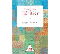 Le Goût des mots - COLLECTOR - Françoise Héritier - Odile Jacob - broché - Essai
