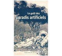 Le Goût Des Paradis Artificiels