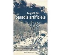 Le goût des paradis artificiels Collectif (Auteur)