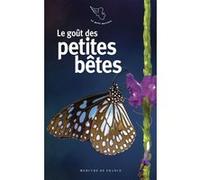 Le goût des petites bêtes Collectif (Auteur)