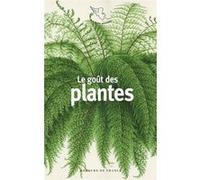 Le goût des plantes Collectif (Auteur)