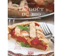 Le goût du bio La cuisine bio au quotidien - Marie Chioca - Sud-Ouest - broché - Guide