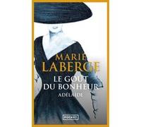 Le goût du bonheur - T2 Marie Laberge (Auteur)