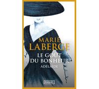Le goût du bonheur - T2 - Marie Laberge - Pocket - Poche - Roman