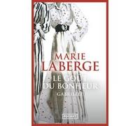 Le goût du bonheur - tome 1 Gabrielle Marie Laberge (Auteur)