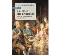 Le Goût Du Chocolat - L'art De Vivre Au Siècle Des Lumières