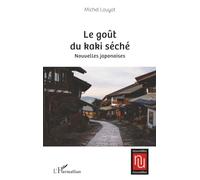 Le goût du kaki séché: Nouvelles japonaises