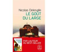 Le Goût du large - Nicolas Delesalle - Lgf - Poche - Roman