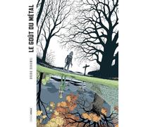 Le Goût du métal - histoire complète - version gris