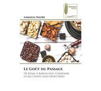 Le Goût du Passage: De Kidal à Barcelone, itinéraire d’une cheffe sans frontières