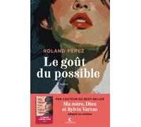 Le goût du possible - Roland Perez - Charleston - broché - Roman