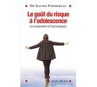 Le Goût du risque à l'adolescence: Le comprendre et l'accompagner