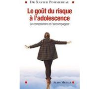 Le Goût du risque à l'adolescence Xavier Pommereau (Auteur)