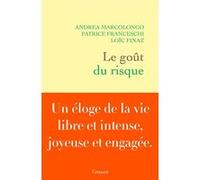 Le goût du risque Andrea Marcolongo (Auteur), Patrice Franceschi (Auteur), Loïc Finaz (Auteur)