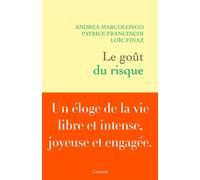 Le goût du risque - Andrea Marcolongo - Grasset - broché - Essai