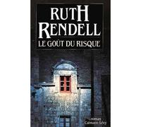 Le Goût du risque - Ruth Rendell - Calmann-Levy - broché - Roman