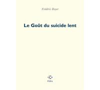 Le Goût du suicide lent - - Frédéric Boyer - P.o.l. - Livre