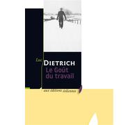 Le Goût du travail - Luc Dietrich - Eoliennes Eds - broché - Essai