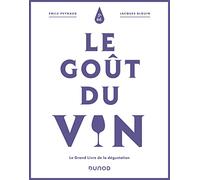 Le goût du vin - 5e éd.: Le Grand Livre de la dégustation