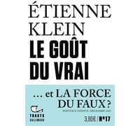 Le goût du vrai Nouvelle édition - Etienne Klein - Gallimard - broché - Essai